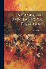 En Campagne Avec La Légion Étrang?re