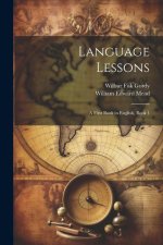 Language Lessons: A First Book in English, Book 1