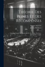 Théorie Des Peines Et Des Récompenses: Ouvrage Extrait Des Manuscrits De M. Jérémie Bentham, Jurisconsulte Anglois