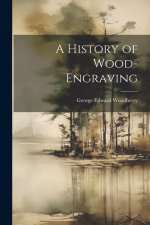 A History of Wood-Engraving