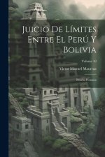 Juicio De Límites Entre El Perú Y Bolivia: Prueba Peruana; Volume 10