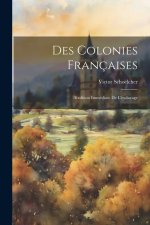 Des Colonies Françaises: Abolition Immédiate De L'esclavage