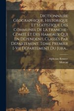 Dictionnaire Géographique, Historique Et Statistique Des Communes De La Franche-comté Et Des Hameaux Qui En Dépendent, Classés Par Département. Tome P