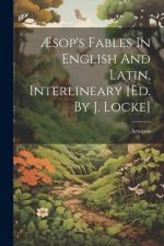 ?sop's Fables In English And Latin, Interlineary [ed. By J. Locke]
