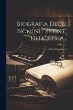 Biografia Degli Nomini Distinti Dell'istria...