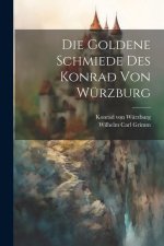 Die Goldene Schmiede Des Konrad Von Würzburg