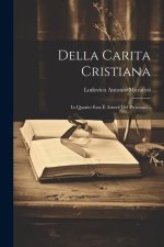 Della Carita Cristiana: In Quanto Essa ? Amore Del Prossimo...