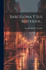 Barcelona Y Sus Misterios...