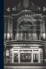 Manette Salomon: Pi?ce En Neuf Tableaux, Précédée D'un Prologue...