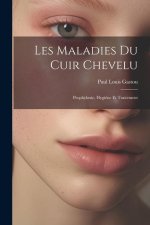 Les Maladies Du Cuir Chevelu: Prophylaxie, Hygiéne Et Traitement