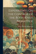 Experiments On the Control of the Root-Knot Nematode
