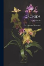 Orchids: Their Culture and Management