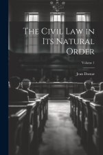 The Civil Law in Its Natural Order; Volume 1