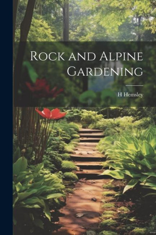 Rock and Alpine Gardening