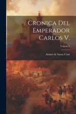 Cronica del Emperador Carlos V.; Volume 4