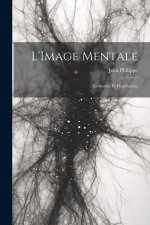 L'Image Mentale: (Evolution Et Dissolution)