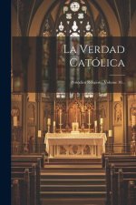 La Verdad Católica: Periódico Religioso, Volume 10...
