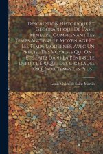 Description Historique Et Géographique De L'asie Mineure, Comprenant Les Temps Anciens, Le Moyen Âge Et Les Temps Modernes, Avec Un Précis... Des Voya