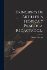 Principios De Artillería Teórica Y Practica, Redactados...