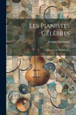 Les Pianistes Cél?bres: Silhouettes & Médaillons...