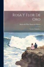 Rosa Y Flor De Oro: Novelas Originales...