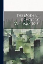 The Modern Cemetery, Volumes 30-31