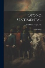 Oto?o sentimental: Novela inédita
