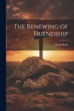 The Renewing of Friendship