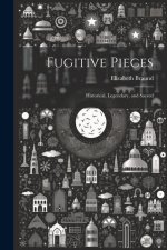 Fugitive Pieces: Historical, Legendary, and Sacred