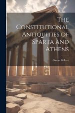 The Constitutional Antiquities of Sparta and Athens