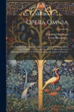 Opera omnia; ex editione P. Burmanni secundi, cum notis et interpretatione in usum Delphini, variis lectionibus notis variorum recensu editionum et co