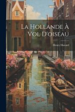 La Hollande ? vol d'oiseau