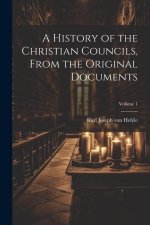 A History of the Christian Councils, From the Original Documents; Volume 1