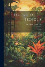 Los estetas de Teópolis: Novela