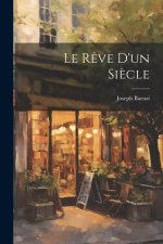 Le r?ve d'un si?cle
