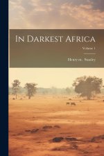 In Darkest Africa; Volume 1