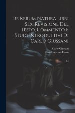 De rerum natura libri sex. Revisione del testo, commento e studi introduttivi di Carlo Giussani: 3-4