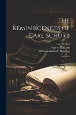 The Reminiscences of Carl Schurz: 1