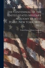 The Centennial of the United States Military Academy at West Point, New York. 1802-1902: 2