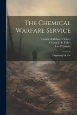 The Chemical Warfare Service: Organizing for War
