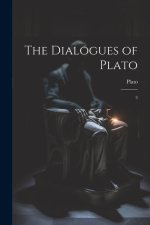 The Dialogues of Plato: 3