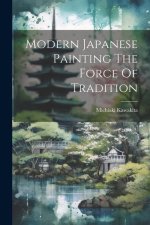 Modern Japanese Painting The Force Of Tradition