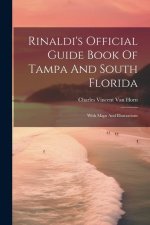 Rinaldi's Official Guide Book Of Tampa And South Florida: With Maps And Illustrations