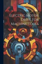 Electric Motor Drive For Machine Tools