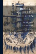 Les Ruses De Guerre De Polyen: ... Avec Les Stratagesmes De Frontin; Volume 2