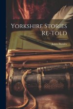 Yorkshire Stories Re-told