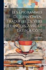 Les Epigrammes De John Owen, Traduites En Vers François, Avec Le Latin ? Côté