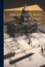 Architects' And Builders' Magazine; Volume 34