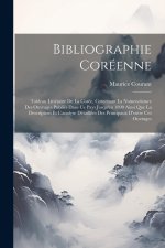 Bibliographie Coréenne: Tableau Littéraire De La Corée, Contenant La Nomenclature Des Ouvrages Publiés Dans Ce Pays Jusqu'en 1890 Ainsi Que La