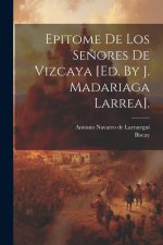 Epitome De Los Se?ores De Vizcaya [ed. By J. Madariaga Larrea].